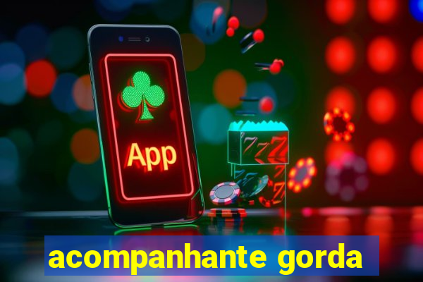 acompanhante gorda